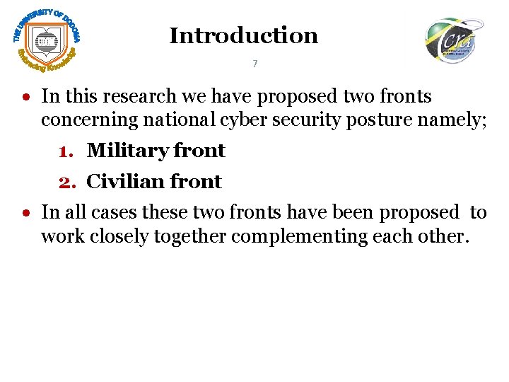 Introduction 7 In this research we have proposed two fronts concerning national cyber security