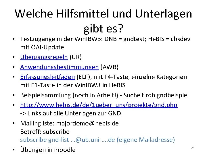 Welche Hilfsmittel und Unterlagen gibt es? • Testzugänge in der Win. IBW 3: DNB