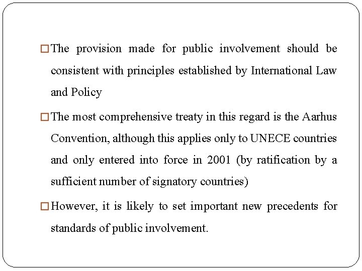 � The provision made for public involvement should be consistent with principles established by