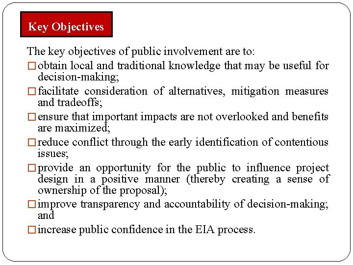 Key Objectives The key objectives of public involvement are to: � obtain local and