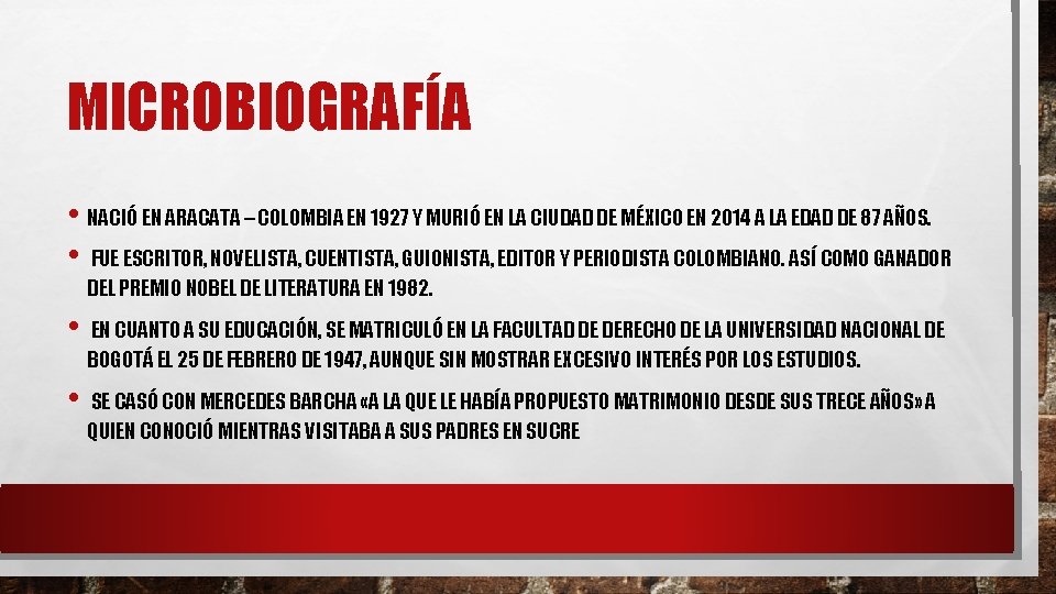 MICROBIOGRAFÍA • NACIÓ EN ARACATA – COLOMBIA EN 1927 Y MURIÓ EN LA CIUDAD