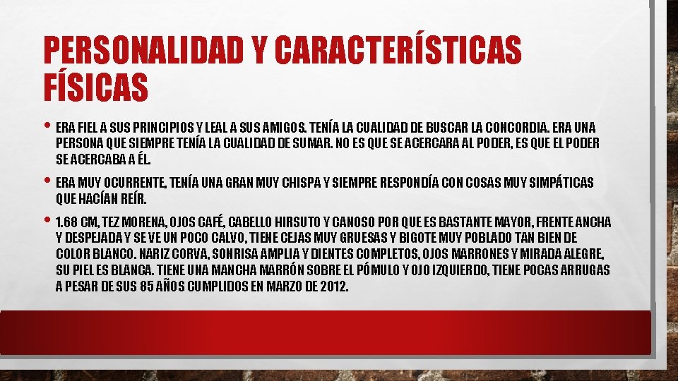 PERSONALIDAD Y CARACTERÍSTICAS FÍSICAS • ERA FIEL A SUS PRINCIPIOS Y LEAL A SUS