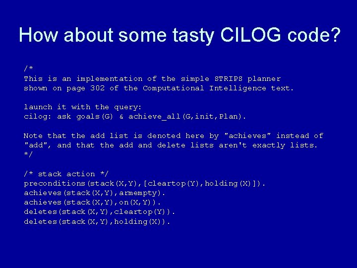 How about some tasty CILOG code? /* This is an implementation of the simple