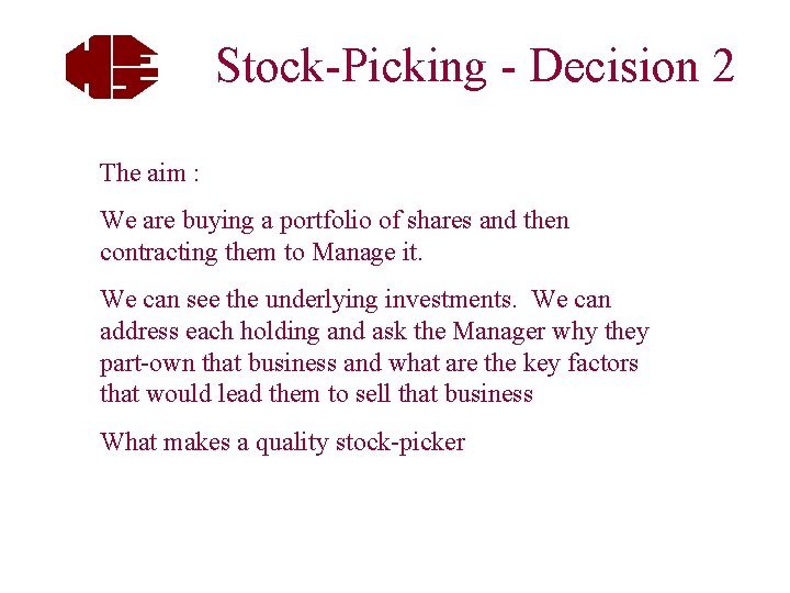 Stock-Picking - Decision 2 The aim : We are buying a portfolio of shares