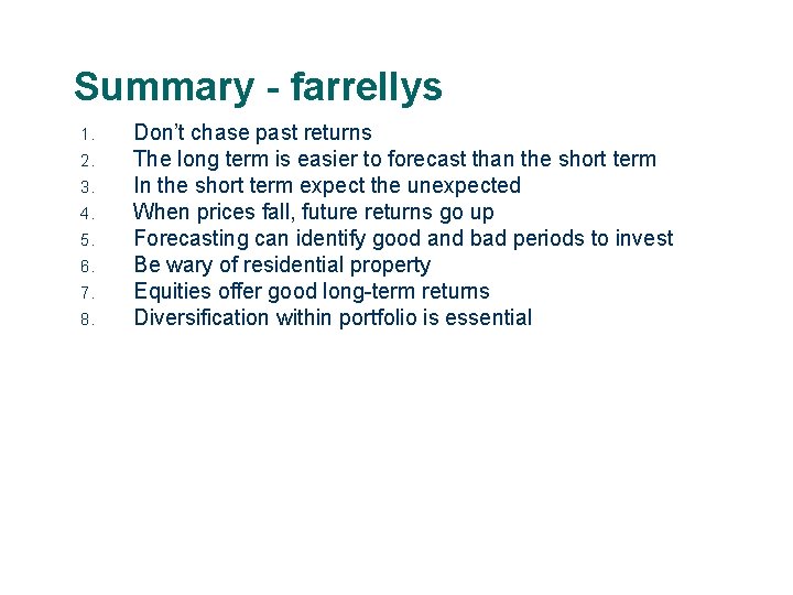 Summary - farrellys 1. 2. 3. 4. 5. 6. 7. 8. Don’t chase past