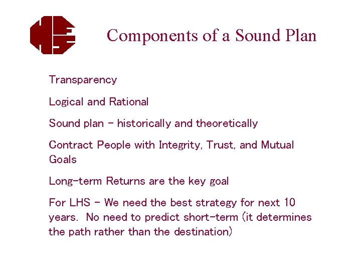 Components of a Sound Plan Transparency Logical and Rational Sound plan – historically and