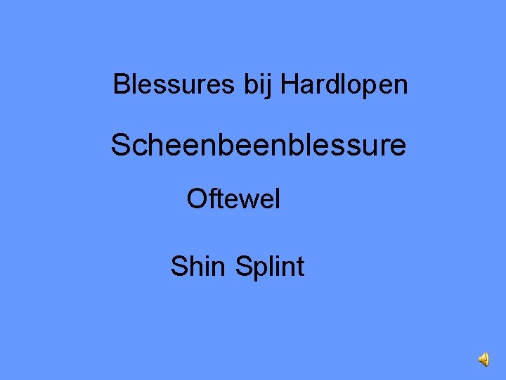 Blessures bij Hardlopen Scheenblessure Oftewel Shin Splint 