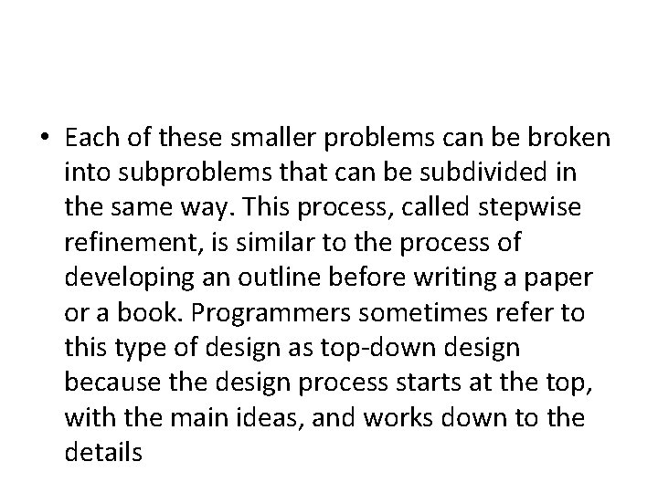  • Each of these smaller problems can be broken into subproblems that can