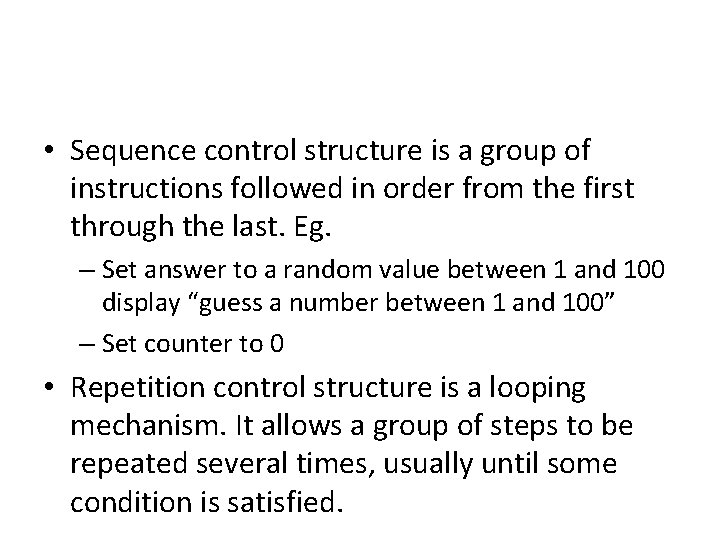  • Sequence control structure is a group of instructions followed in order from