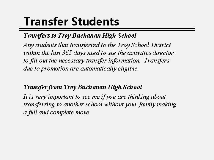 Transfer Students Transfers to Troy Buchanan High School Any students that transferred to the