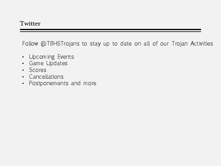 Twitter Follow @TBHSTrojans to stay up to date on all of our Trojan Activities