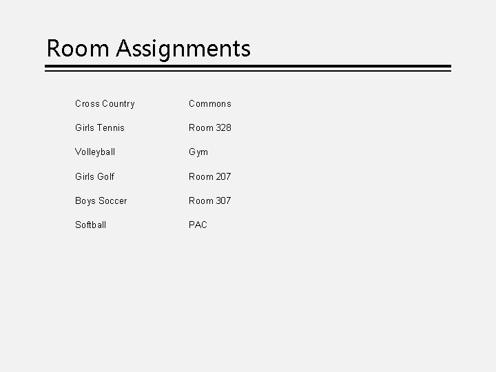 Room Assignments Cross Country Commons Girls Tennis Room 328 Volleyball Gym Girls Golf Room