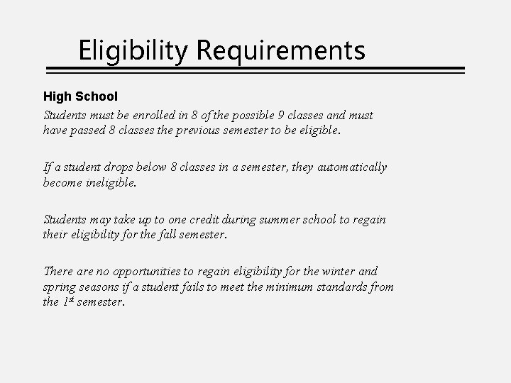 Eligibility Requirements High School Students must be enrolled in 8 of the possible 9