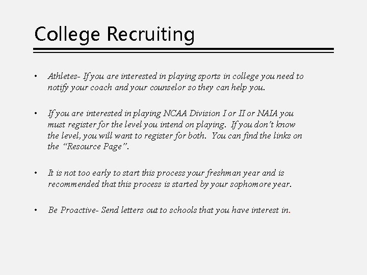 College Recruiting • Athletes- If you are interested in playing sports in college you