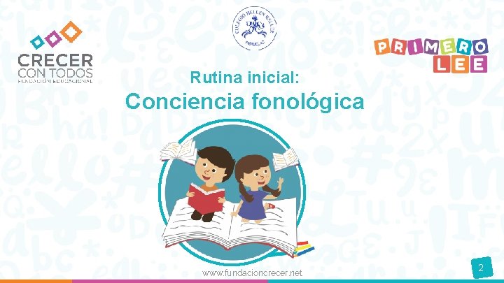 Rutina inicial: Conciencia fonológica www. fundacioncrecer. net 2 