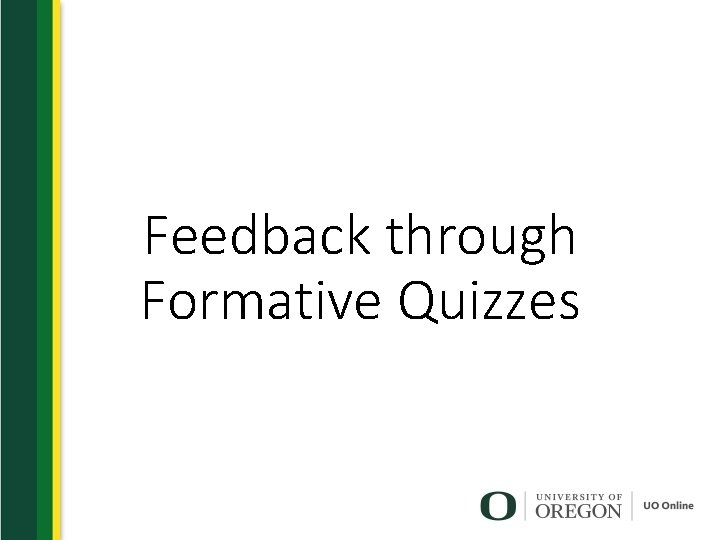 Feedback through Formative Quizzes 