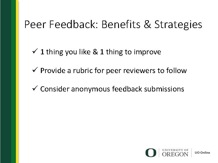 Peer Feedback: Benefits & Strategies ü 1 thing you like & 1 thing to