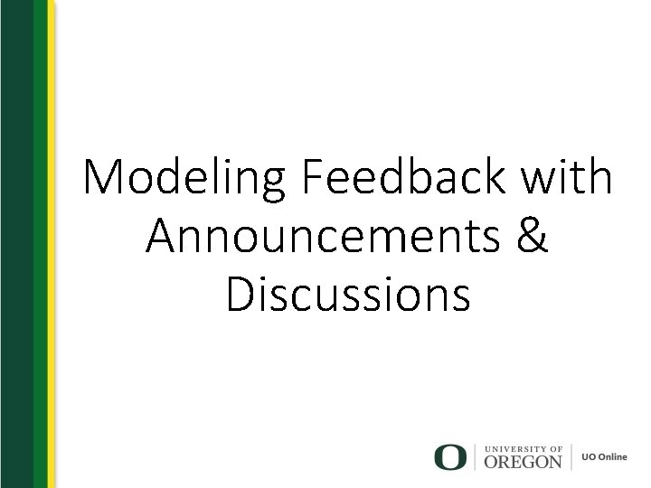 Modeling Feedback with Announcements & Discussions 