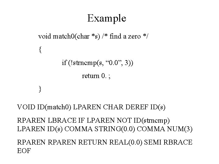 Example void match 0(char *s) /* find a zero */ { if (!strncmp(s, “