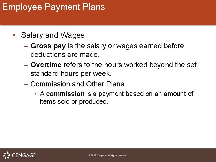 Employee Payment Plans • Salary and Wages – Gross pay is the salary or