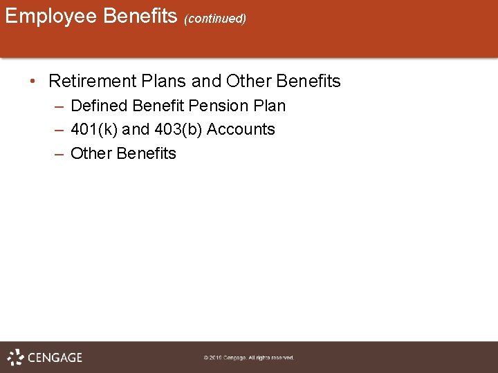 Employee Benefits (continued) • Retirement Plans and Other Benefits – Defined Benefit Pension Plan