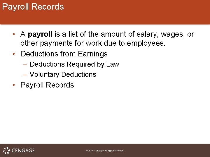 Payroll Records • A payroll is a list of the amount of salary, wages,