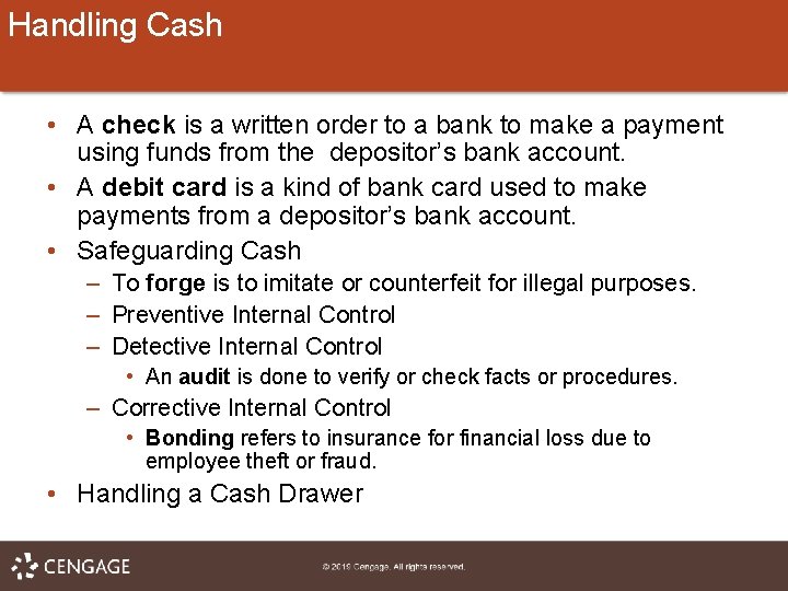 Handling Cash • A check is a written order to a bank to make