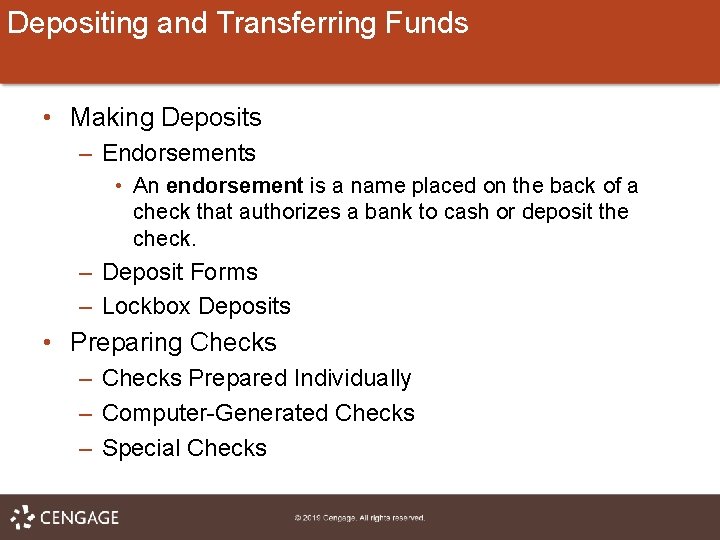 Depositing and Transferring Funds • Making Deposits – Endorsements • An endorsement is a