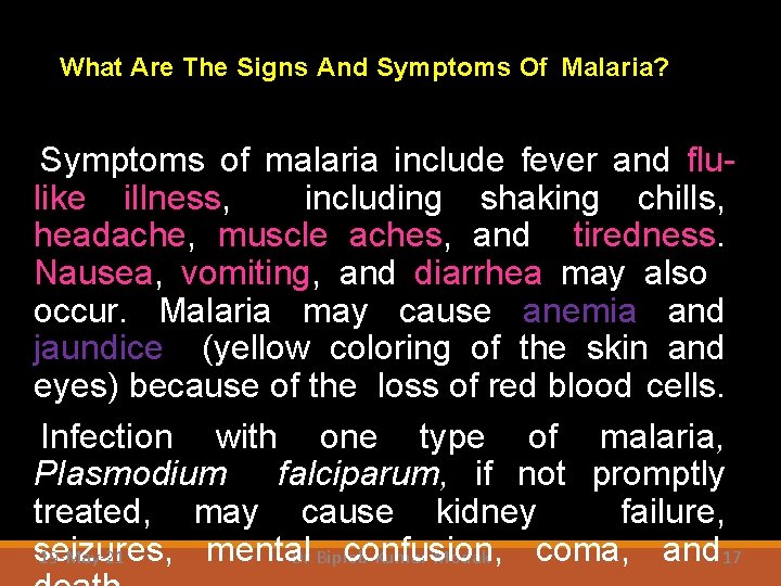 What Are The Signs And Symptoms Of Malaria? Symptoms of malaria include fever and