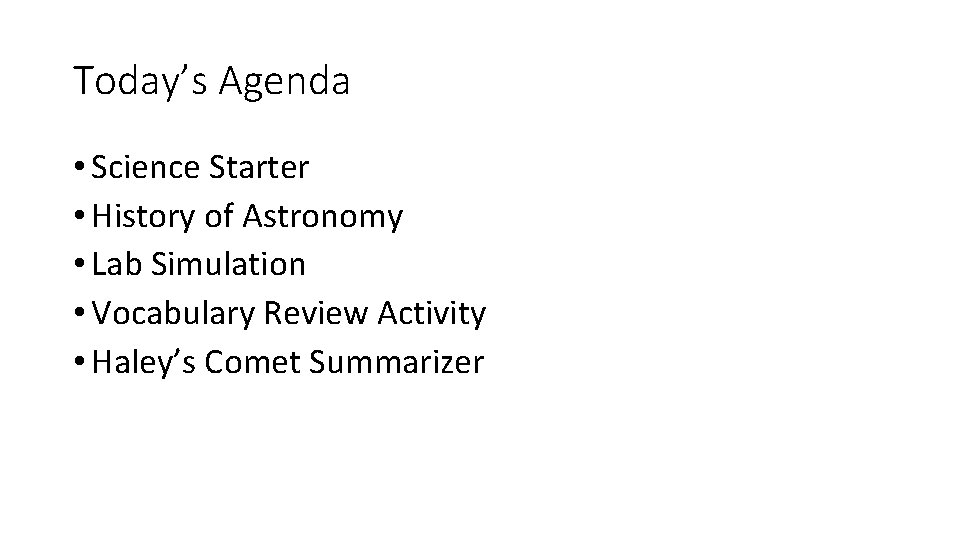 Today’s Agenda • Science Starter • History of Astronomy • Lab Simulation • Vocabulary