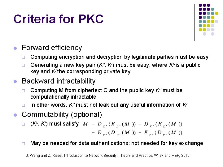 Criteria for PKC l Forward efficiency ¨ ¨ l Backward intractability ¨ ¨ l