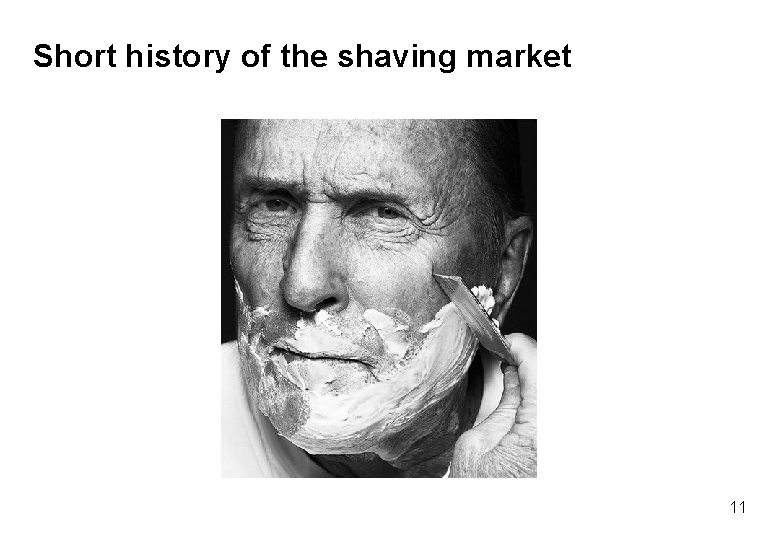 Short history of the shaving market 11 