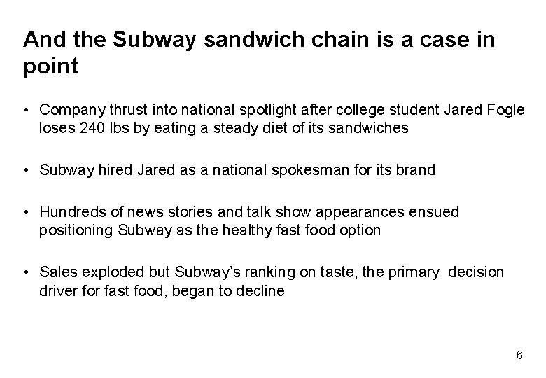 And the Subway sandwich chain is a case in point • Company thrust into