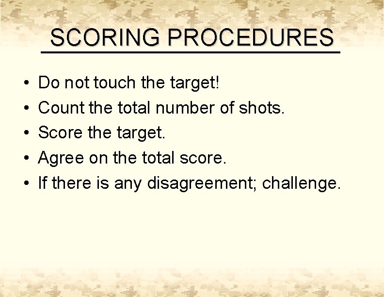 SCORING PROCEDURES • • • Do not touch the target! Count the total number