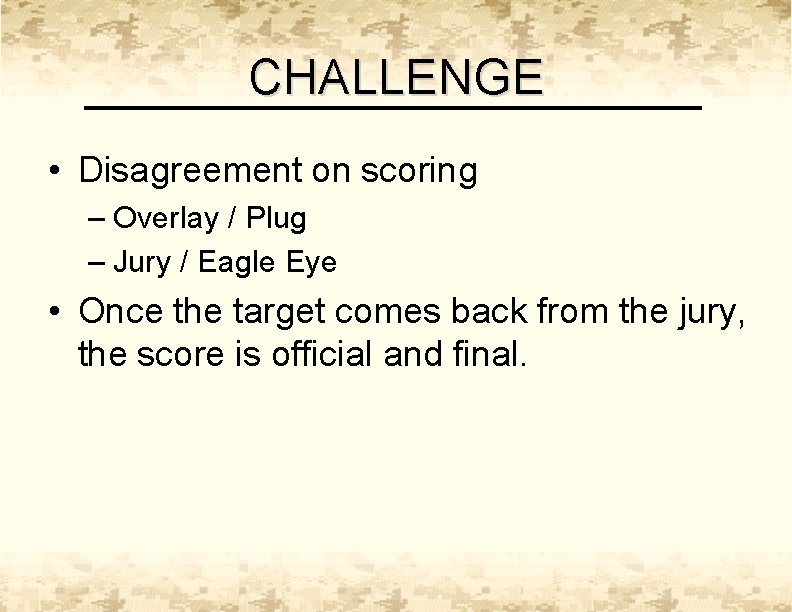 CHALLENGE • Disagreement on scoring – Overlay / Plug – Jury / Eagle Eye