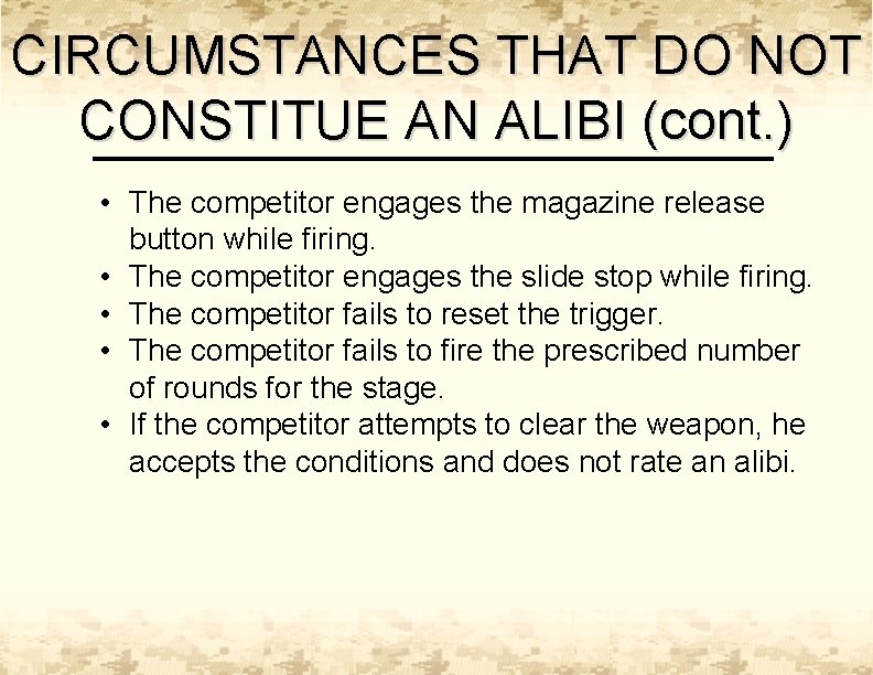 CIRCUMSTANCES THAT DO NOT CONSTITUE AN ALIBI (cont. ) • The competitor engages the