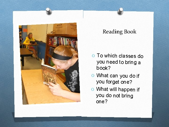 Reading Book O To which classes do you need to bring a book? O