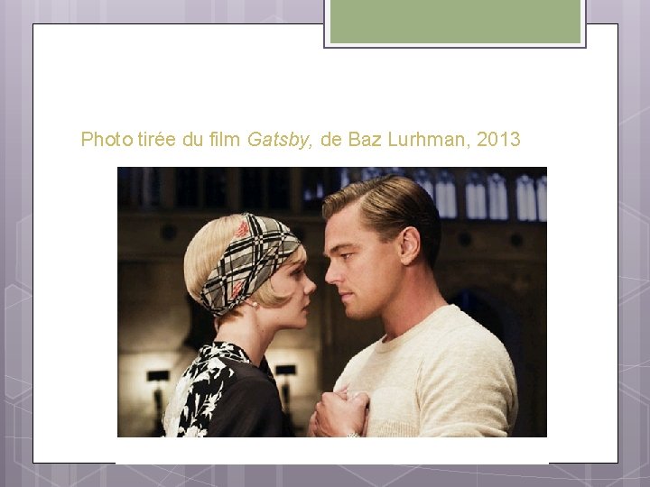 Photo tirée du film Gatsby, de Baz Lurhman, 2013 