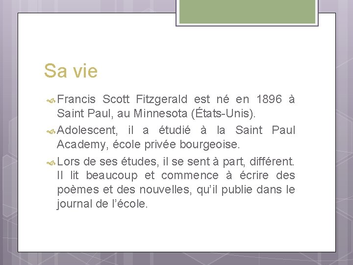 Sa vie Francis Scott Fitzgerald est né en 1896 à Saint Paul, au Minnesota