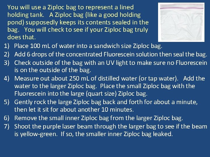 You will use a Ziploc bag to represent a lined holding tank. A Ziploc