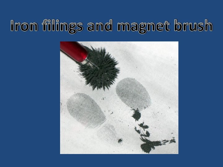 Iron filings and magnet brush 