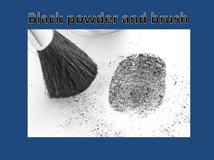 Black powder and brush 
