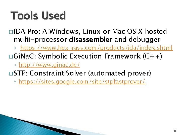 Tools Used � IDA Pro: A Windows, Linux or Mac OS X hosted multi-processor