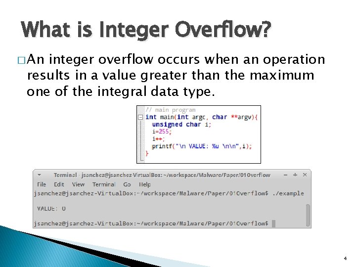 What is Integer Overflow? � An integer overflow occurs when an operation results in