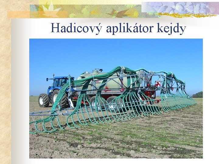 Hadicový aplikátor kejdy 