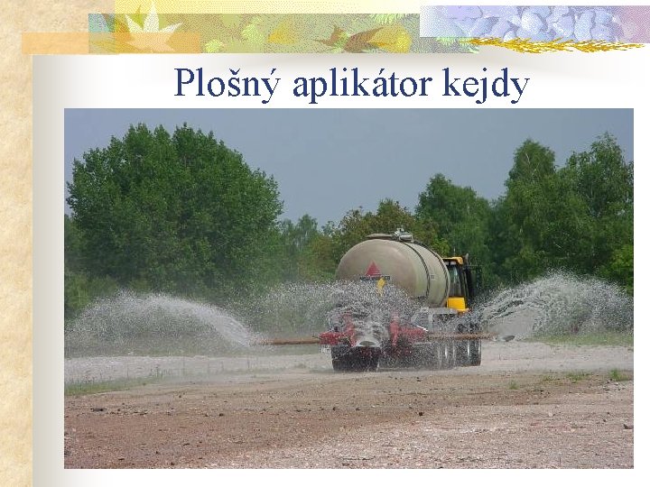 Plošný aplikátor kejdy 