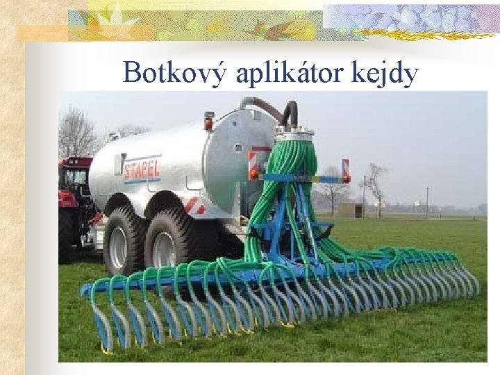 Botkový aplikátor kejdy 