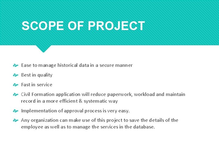 SCOPE OF PROJECT Ease to manage historical data in a secure manner Best in