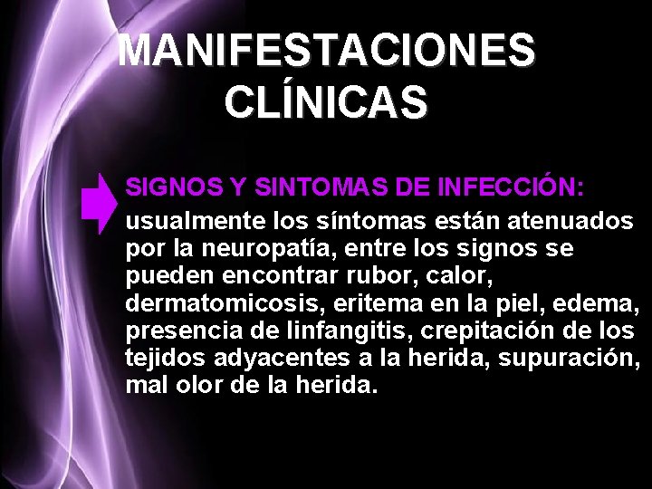 MANIFESTACIONES CLÍNICAS SIGNOS Y SINTOMAS DE INFECCIÓN: usualmente los síntomas están atenuados por la