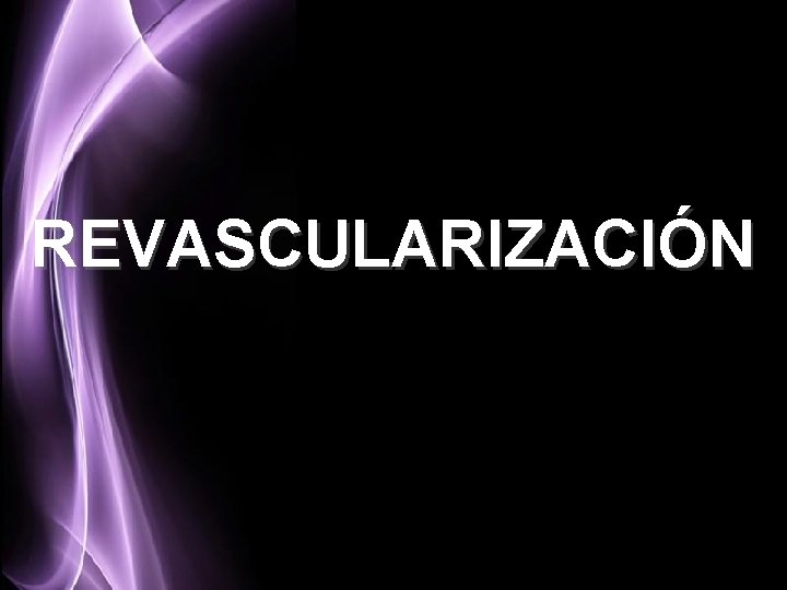 REVASCULARIZACIÓN 